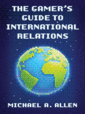 cover image of The Gamer's Guide to International Relations